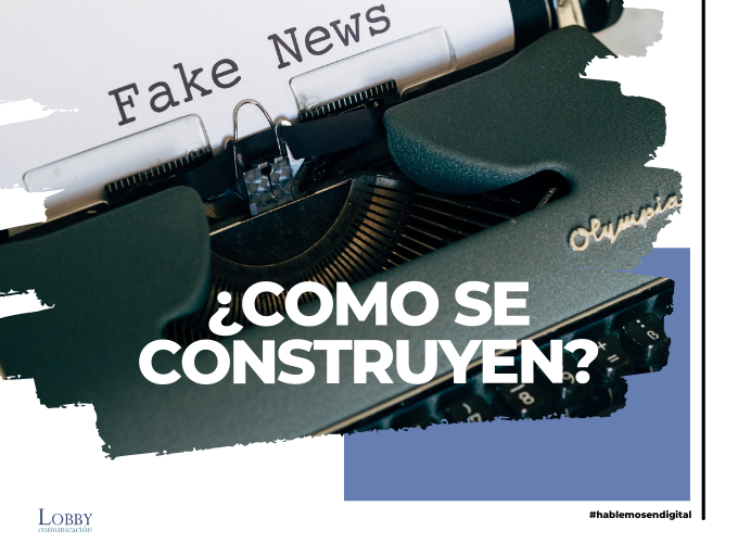 ¿Cómo se construyen las #FakeNews?